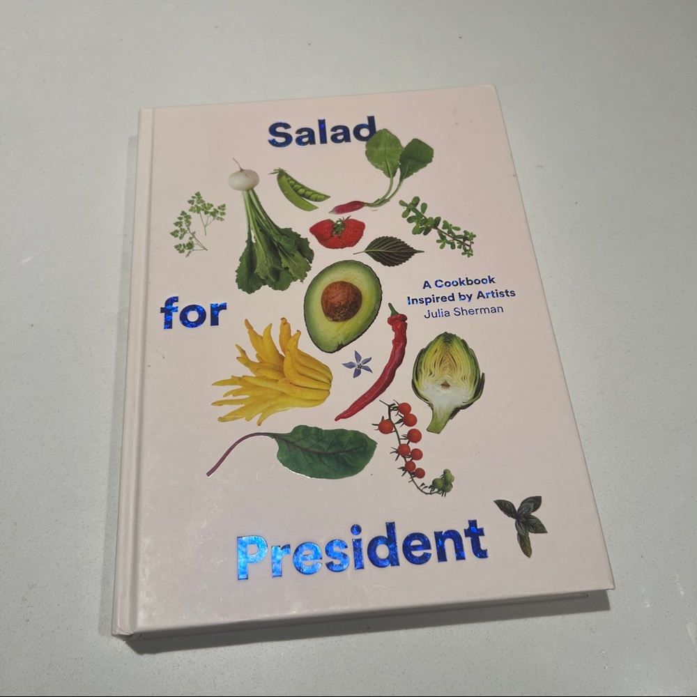 Salad for President:A Cookbook Inspired by Artists